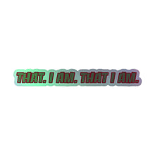 Load image into Gallery viewer, THAT Holographic stickers